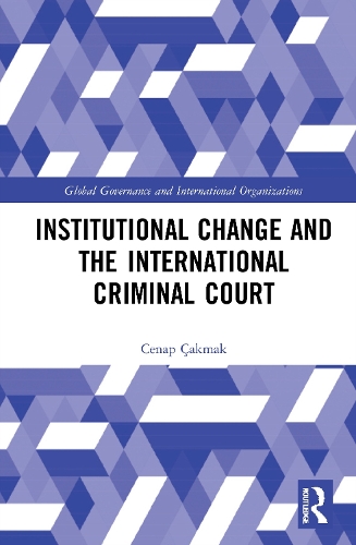 Institutional Change and the International Criminal Court.