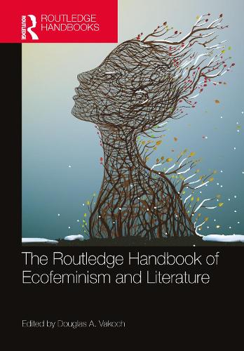 The Routledge Handbook of Ecofeminism and Literature.