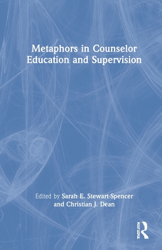 Metaphors in Counselor Education and Supervision.