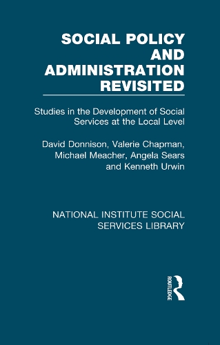 Social Policy and Administration Revisited: Studies in the Development of Social Services at the Local Level.