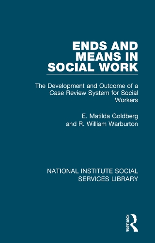 Ends and Means in Social Work: The Development and Outcome of a Case Review System for Social Workers.