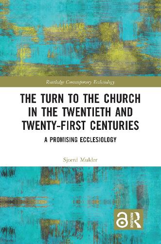 The Turn to The Church in The Twentieth and Twenty-First Centuries