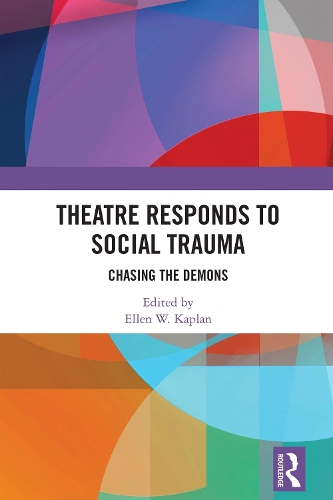 Theatre Responds to Social Trauma: Chasing the Demons.