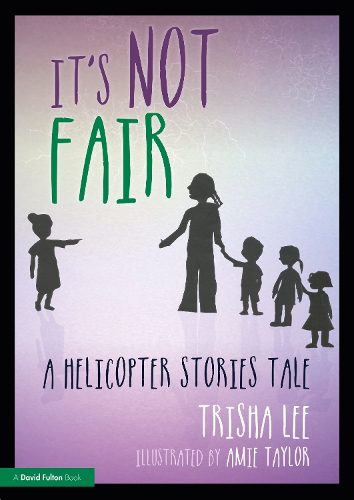 It's Not Fair: A Helicopter Stories Tale.
