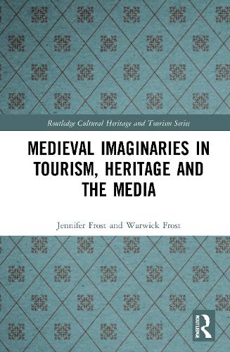 Medieval Imaginaries in Tourism, Heritage and the Media.
