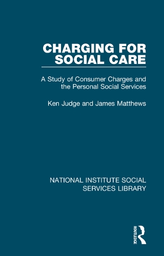 Charging for Social Care: A Study of Consumer Charges and the Personal Social Services.