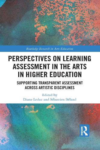 Perspectives on Learning Assessment in the Arts in Higher Education: Supporting Transparent Assessment across Artistic Disciplines.