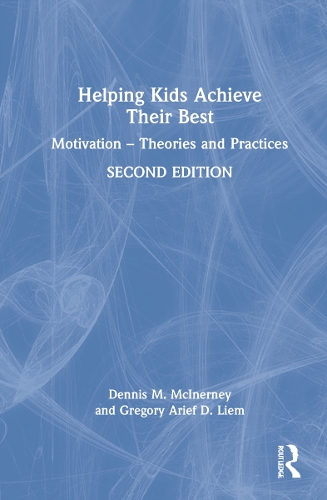 Helping Kids Achieve Their Best: Motivation - Theories and Practices. 2nd edition