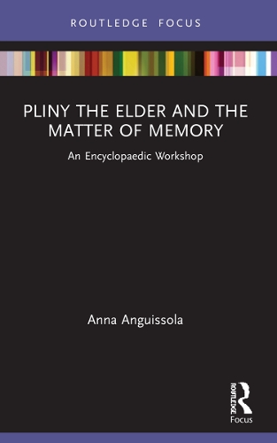 Pliny the Elder and the Matter of Memory: An Encyclopaedic Workshop.