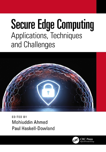 Secure Edge Computing: Applications, Techniques and Challenges.