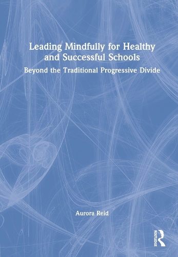 Leading Mindfully for Healthy and Successful Schools