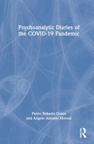 Psychoanalytic Diaries of the COVID-19 Pandemic.