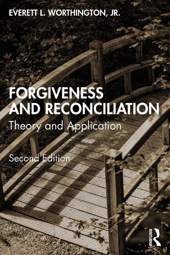Forgiveness and Reconciliation: Theory and Application. 2nd edition