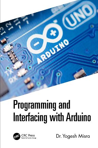 Programming and Interfacing with Arduino.