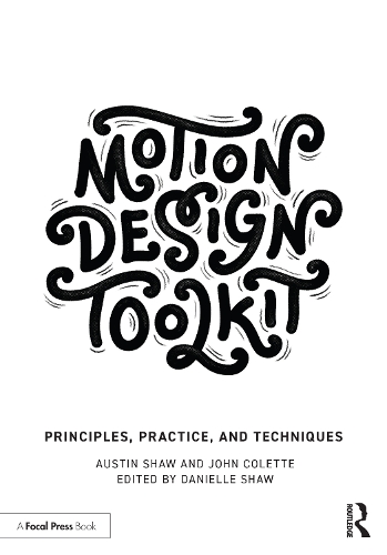 Motion Design Toolkit: Principles, Practice, and Techniques.