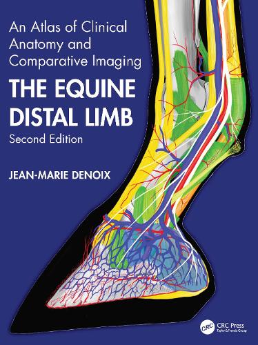 The Equine Distal Limb: An Atlas of Clinical Anatomy and Comparative Imaging. 2nd edition