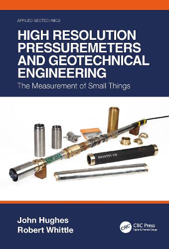 High Resolution Pressuremeters and Geotechnical Engineering: The Measurement of Small Things.
