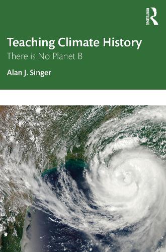 Teaching Climate History: There is No Planet B.