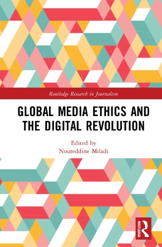 Global Media Ethics and the Digital Revolution.