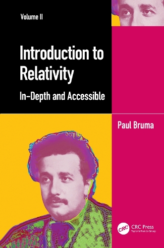 Introduction to Relativity Volume II: In-Depth and Accessible.