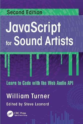 JavaScript for Sound Artists: Learn to Code with the Web Audio API. 2nd edition