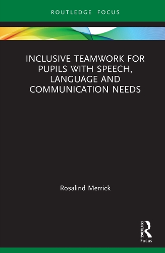 Inclusive Teamwork for Pupils with Speech, Language and Communication Needs.