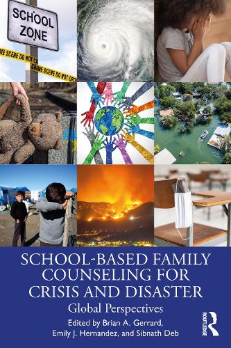 School-Based Family Counseling for Crisis and Disaster: Global Perspectives.