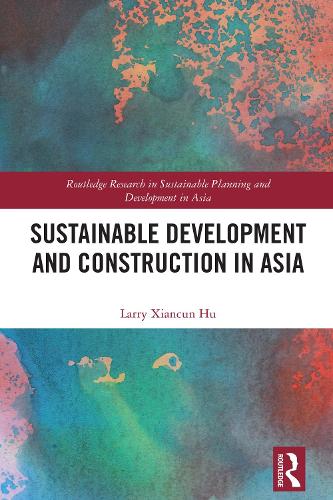 Sustainable Development and Construction in Asia.
