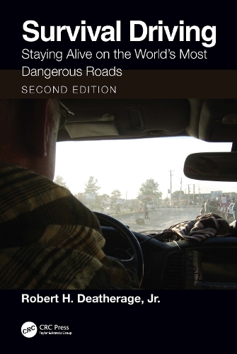 Survival Driving: Staying Alive on the World's Most Dangerous Roads. 2nd edition