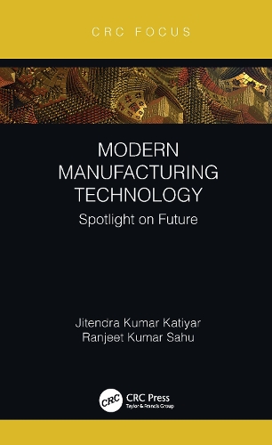 Modern Manufacturing Technology: Spotlight on Future.