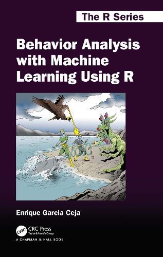 Behavior Analysis with Machine Learning Using R.