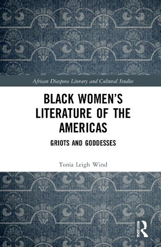 Black Women's Literature of the Americas: Griots and Goddesses.