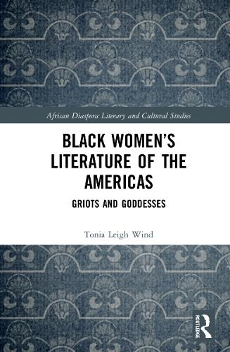 Black Women's Literature of the Americas: Griots and Goddesses.