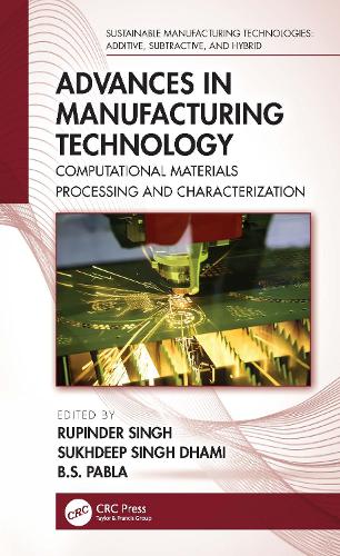 Advances in Manufacturing Technology: Computational Materials Processing and Characterization.