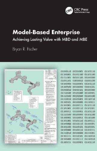 Model-Based Enterprise: Achieving Lasting Value with MBD and MBE.