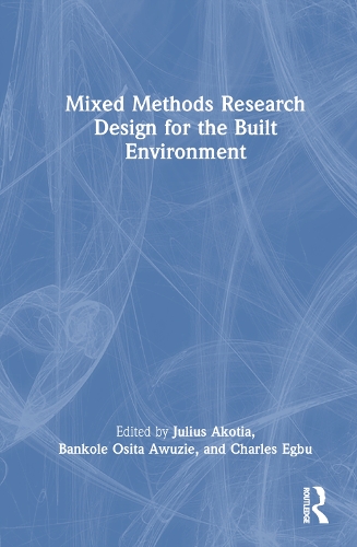 Mixed Methods Research Design for the Built Environment.
