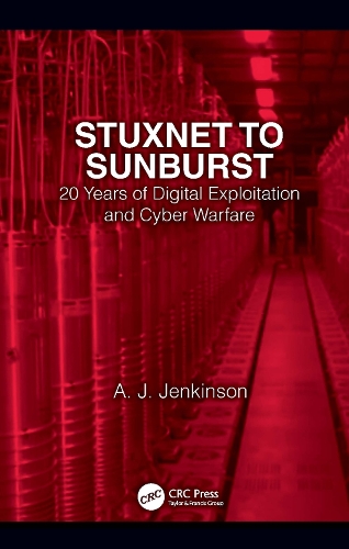 Stuxnet to Sunburst: 20 Years of Digital Exploitation and Cyber Warfare.