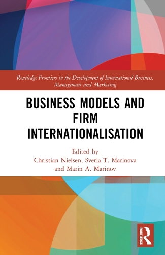 Business Models and Firm Internationalisation.