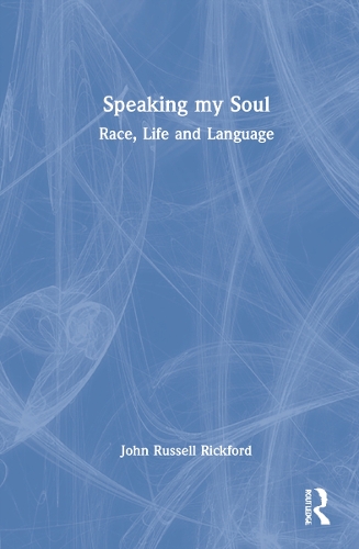 Speaking my Soul: Race, Life and Language.