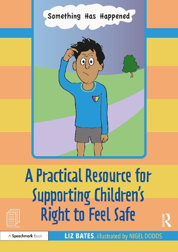 A Practical Resource for Supporting Children's Right to Feel Safe.