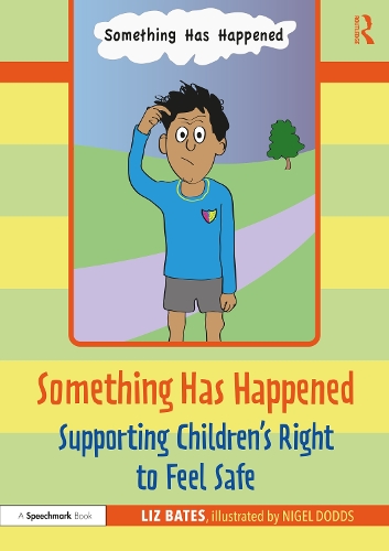 Something Has Happened: Supporting Children's Right to Feel Safe.