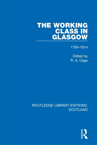The Working Class in Glasgow: 1750-1914.