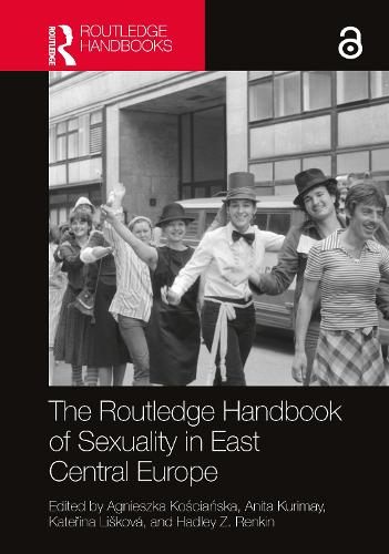 The Routledge Handbook of Sexuality in East Central Europe.