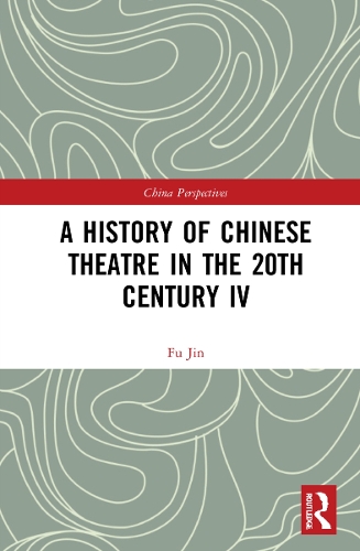 A History of Chinese Theatre in the 20th Century IV.