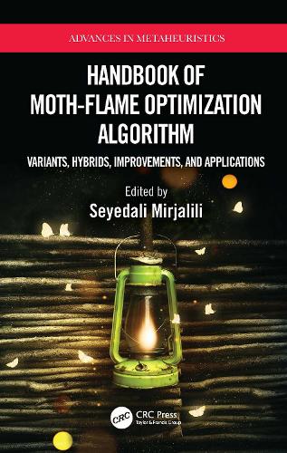 Handbook of Moth-Flame Optimization Algorithm: Variants, Hybrids, Improvements, and Applications.