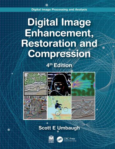 Digital Image Processing and Analysis: Digital Image Enhancement, Restoration and Compression. 4th edition
