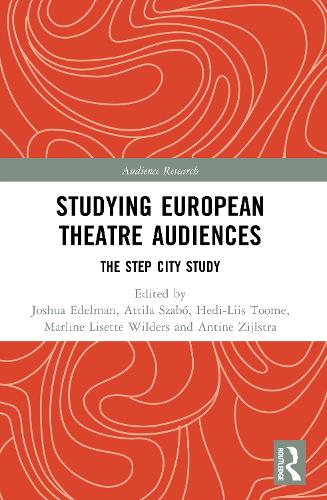Studying European Theatre Audiences: The STEP City Study.