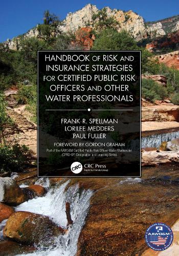 Handbook of Risk and Insurance Strategies for Certified Public Risk Officers and other Water Professionals.