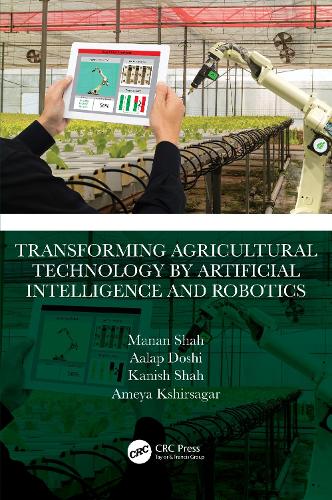 Transforming Agricultural Technology by Artificial Intelligence and Robotics.