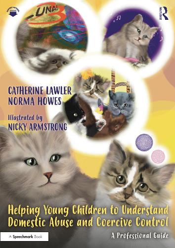 Helping Young Children to Understand Domestic Abuse and Coercive Control: A Professional Guide.